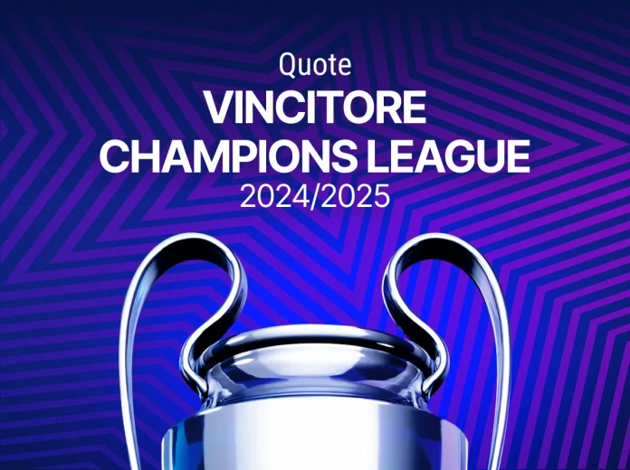 Vincitore Champions League 2024/2025 Pronostico e Quote