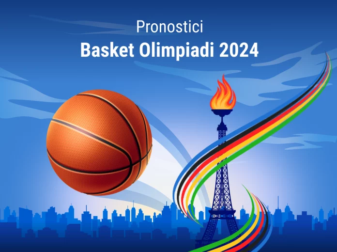 Pronostici Basket Olimpiadi Parigi 2024