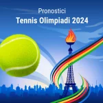 Pronostici Tennis Olimpiadi 2024