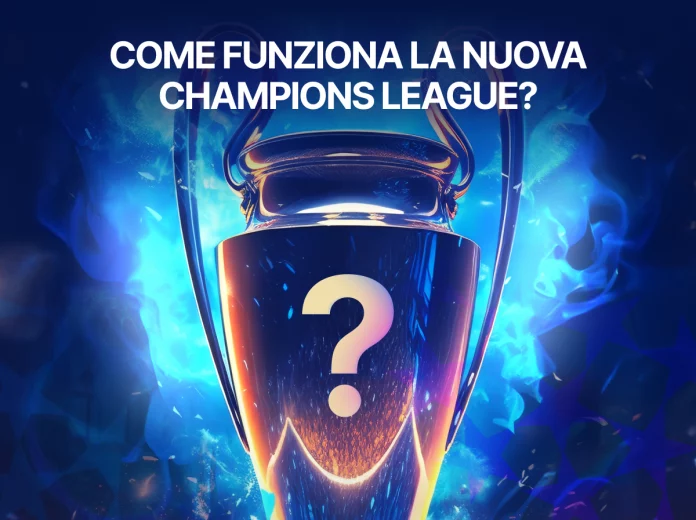 Formato Nuova Champions League 2024/2025