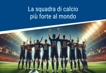 La squadra di calcio più forte al mondo